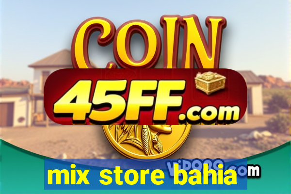 mix store bahia